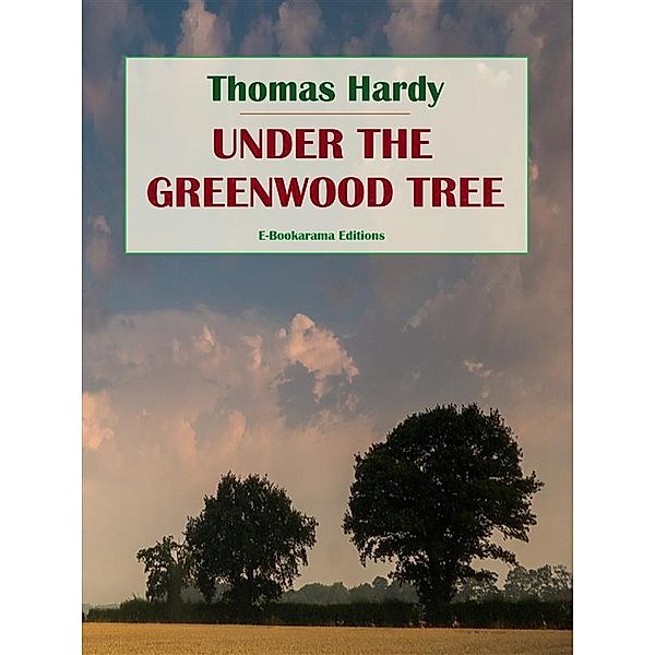 Under the Greenwood Tree, Thomas Hardy