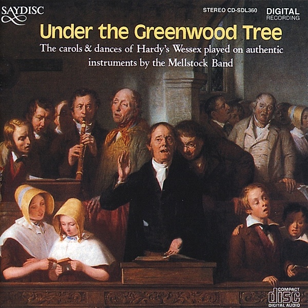 Under The Greenwood Tree, The Mellstock Band & Choir