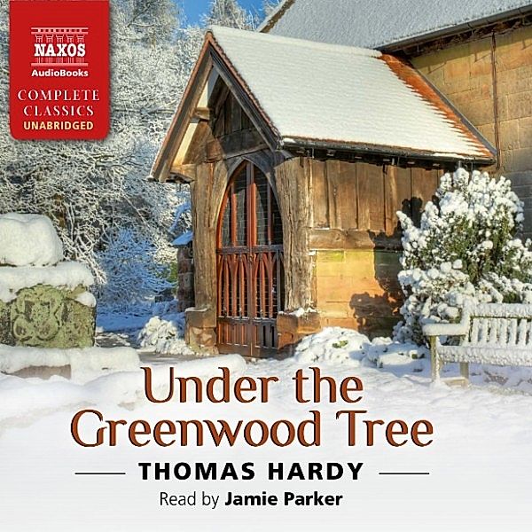 Under the Greenwood Tree (Unabridged), Thomas Hardy