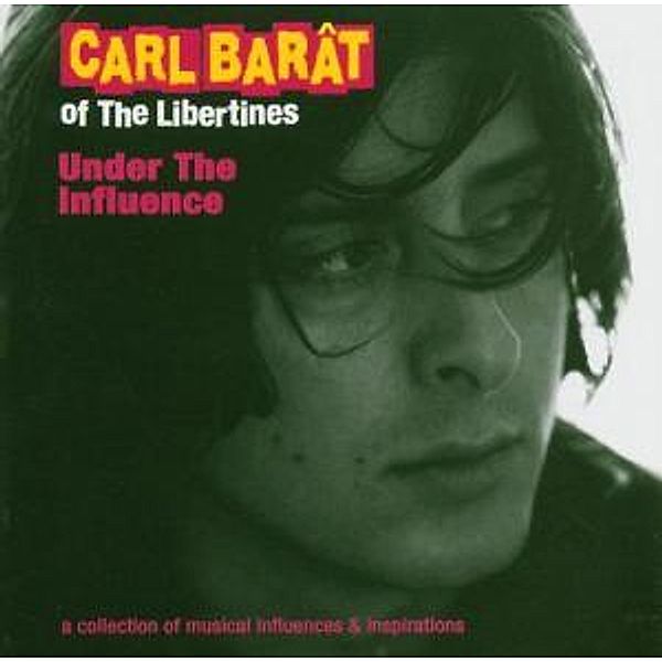Under The Influence, Carl (libertines) Barat