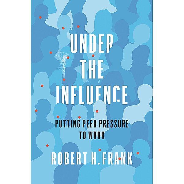 Under the Influence, Robert H. Frank