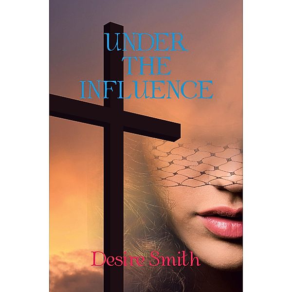 Under the Influence, Desire Smith