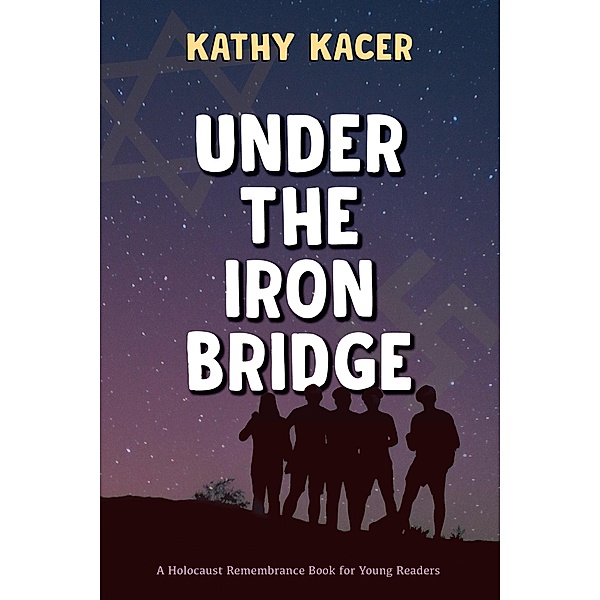 Under the Iron Bridge / Second Story Press, Kathy Kacer