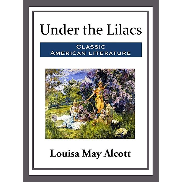 Under the Lilacs, Louisa May Alcott