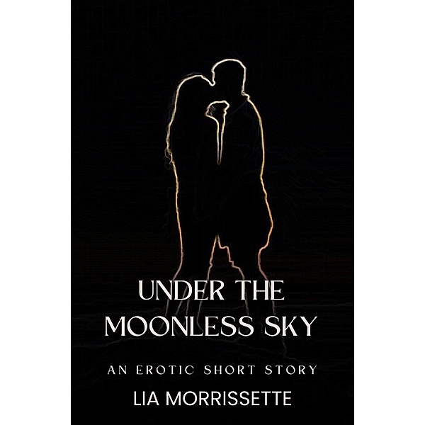 Under the Moonless Sky, Lia Morrissette