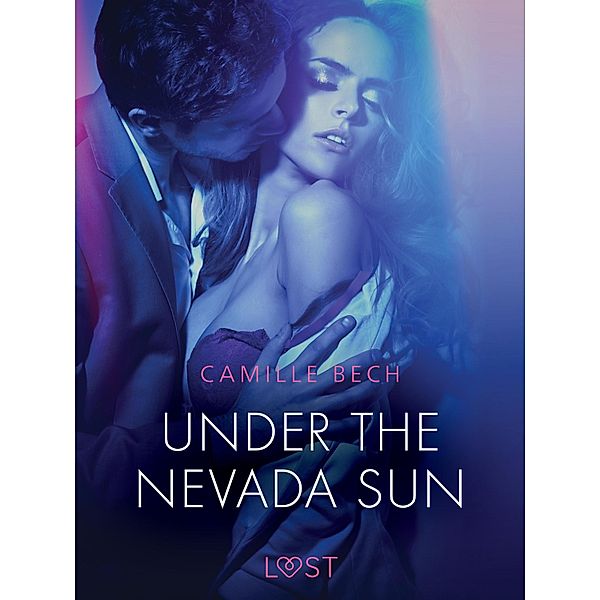 Under the Nevada Sun - Erotic Short Story / LUST, Camille Bech