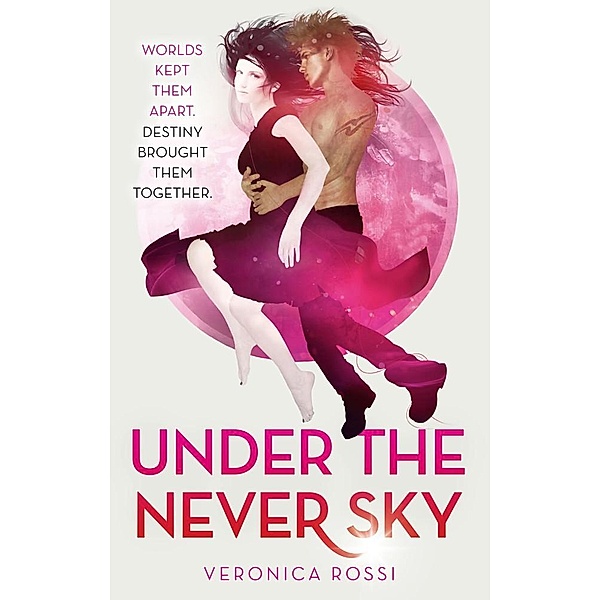Under The Never Sky / Under the Never Sky Bd.1, Veronica Rossi