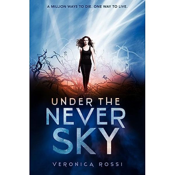 Under the Never Sky / Under the Never Sky Trilogy Bd.1, Veronica Rossi