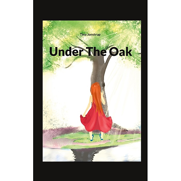 Under The Oak / The Under Chronicles Bd.1, Tina Jonstrup