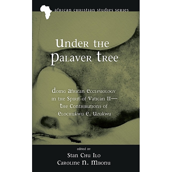 Under the Palaver Tree / African Christian Studies Series Bd.21