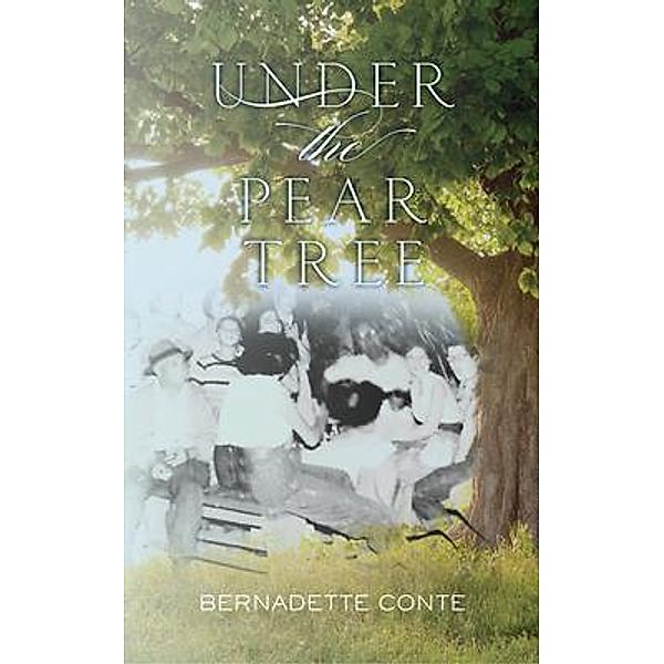 Under the Pear Tree / Bernadette Conte, Bernadette Conte