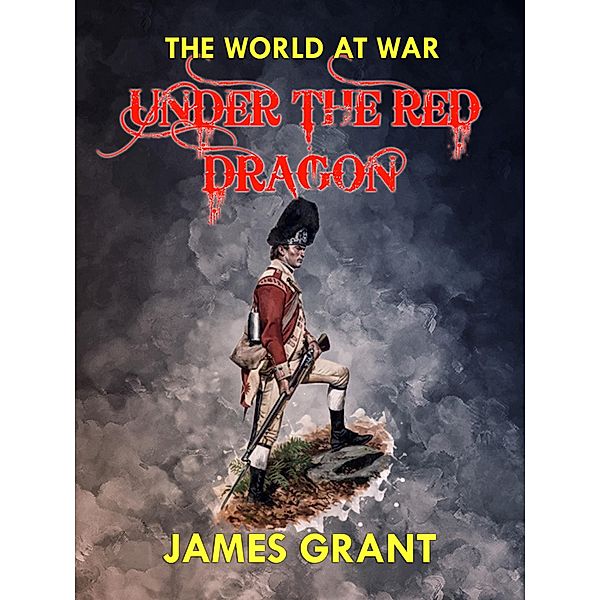 Under the Red Dragon, James Grant