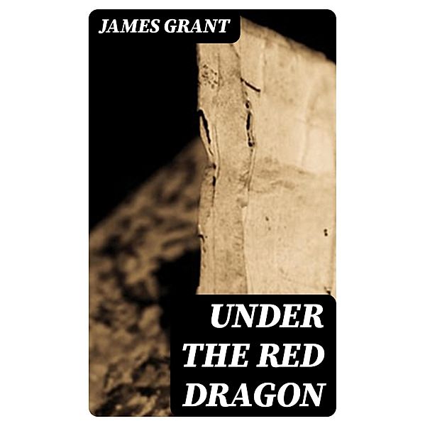 Under the Red Dragon, James Grant