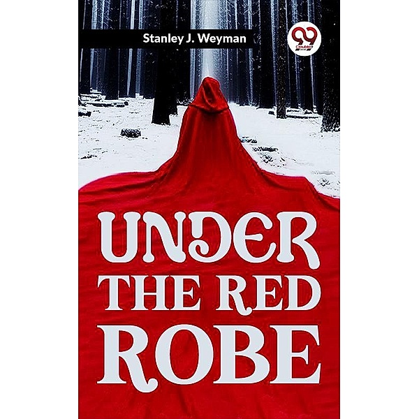 Under The Red Robe, Stanley J. Weyman