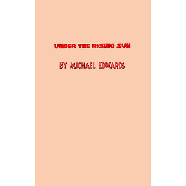 Under the Rising Sun (Thralls of Fate, #3) / Thralls of Fate, Michael Edwards