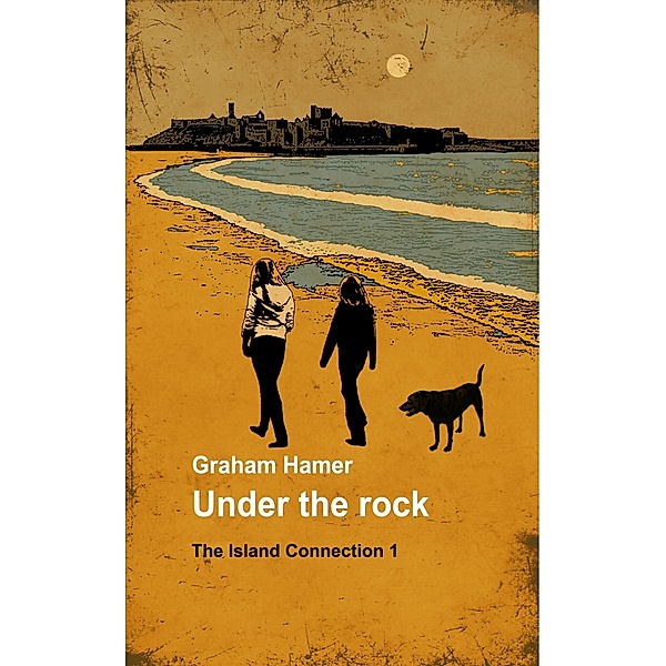 Under the Rock (The Island Connection, #1) / The Island Connection, Graham Hamer