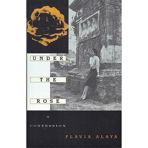 Under the Rose / The Cross-Cultural Memoir Series, Flavia Alaya