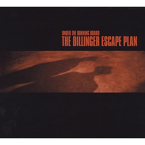 Under The Running Board  (Reissue), The Dillinger Escape Plan