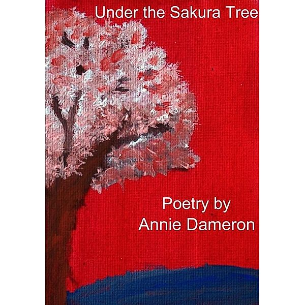 Under the Sakura Tree / Annie Dameron, Annie Dameron