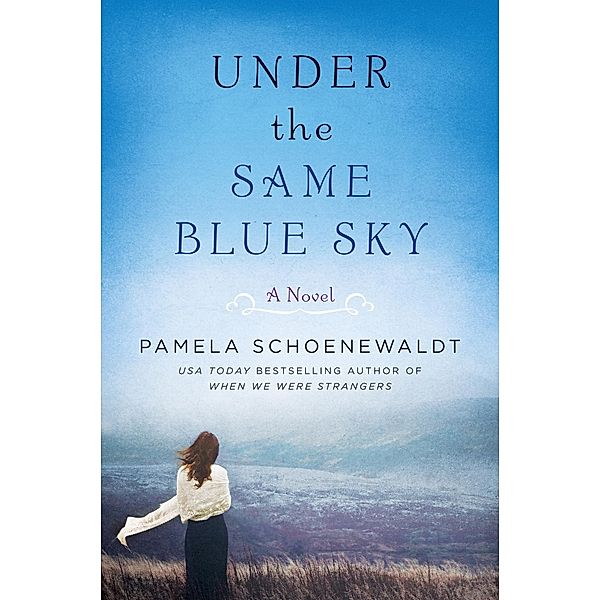 Under the Same Blue Sky, Pamela Schoenewaldt