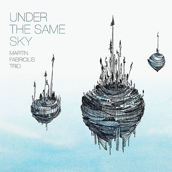 Under The Same Sky, Martin Fabricius Trio