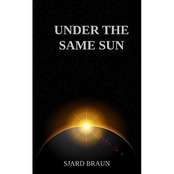 Under the Same Sun, Sjard Braun
