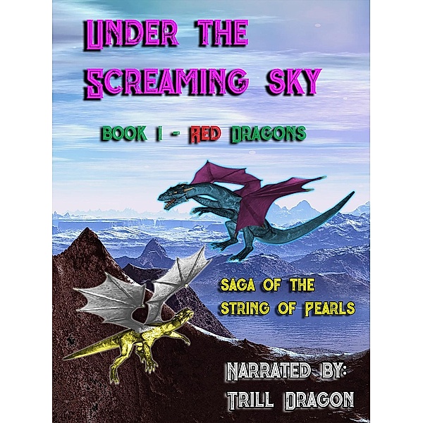 Under the Screaming Sky  Book 1 Red Dragons (The String of Pearls Saga, #2), Trill Dragon