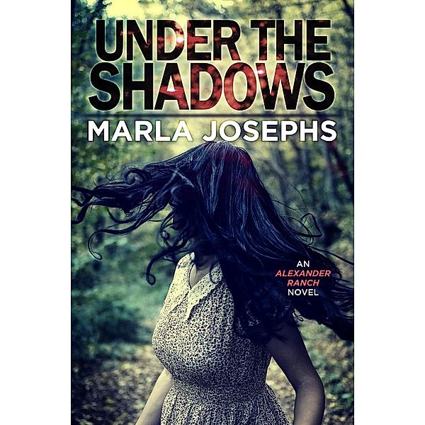 Under The Shadows (Alexander Ranch), Marla Josephs