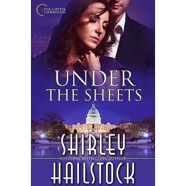 Under the Sheets (Capitol Chronicles, #1), Shirley Hailstock