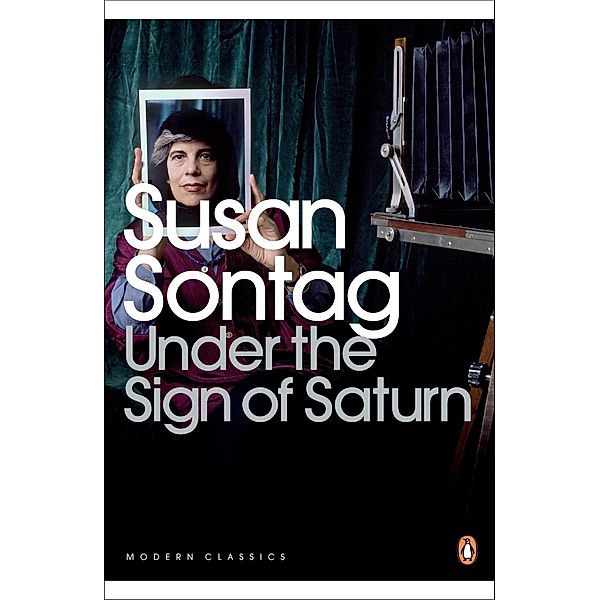 Under the Sign of Saturn / Penguin Modern Classics, Susan Sontag