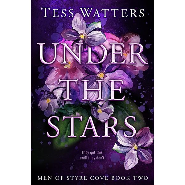 Under the Stars (Men of Styre Cove, #2) / Men of Styre Cove, Tess Watters