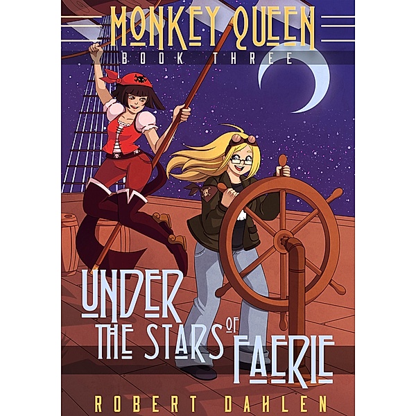 Under The Stars Of Faerie (Monkey Queen Book Three), Robert Dahlen