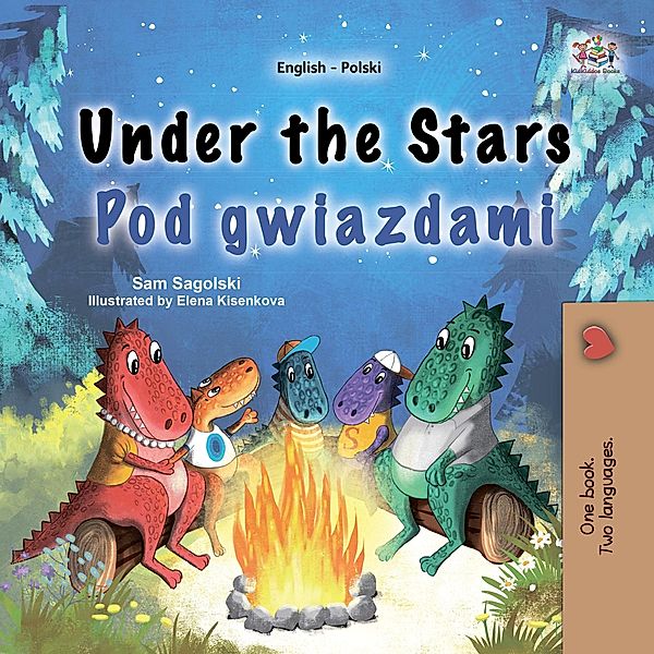 Under the Stars Pod gwiazdami (English Polish Bilingual Collection) / English Polish Bilingual Collection, Sam Sagolski, Kidkiddos Books