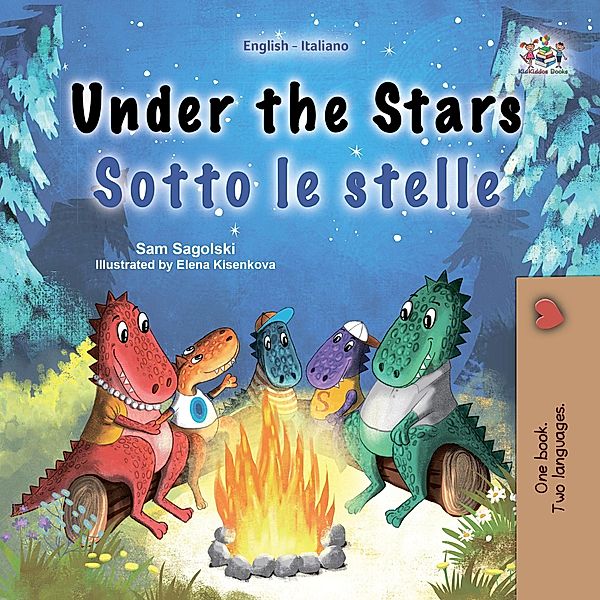 Under the Stars Sotto le stelle (English Italian Bilingual Collection) / English Italian Bilingual Collection, Sam Sagolski, Kidkiddos Books