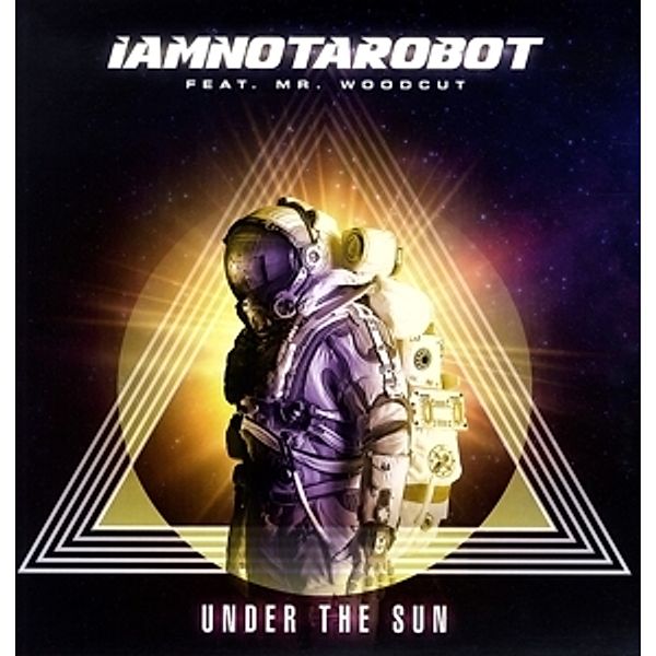 Under The Sun, Iamnotarobot feat. Mr.Woodcut