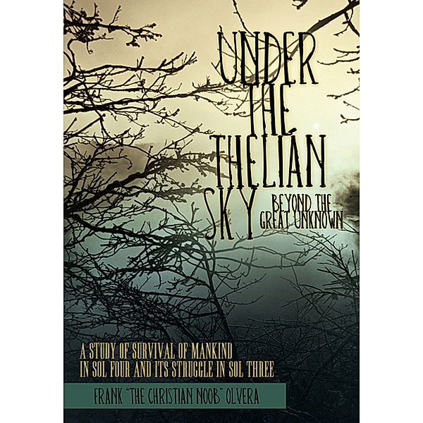 Under the Thelián Sky: Beyond the Great Unknown, "Frank ""The Christian Noob"" " Olvera