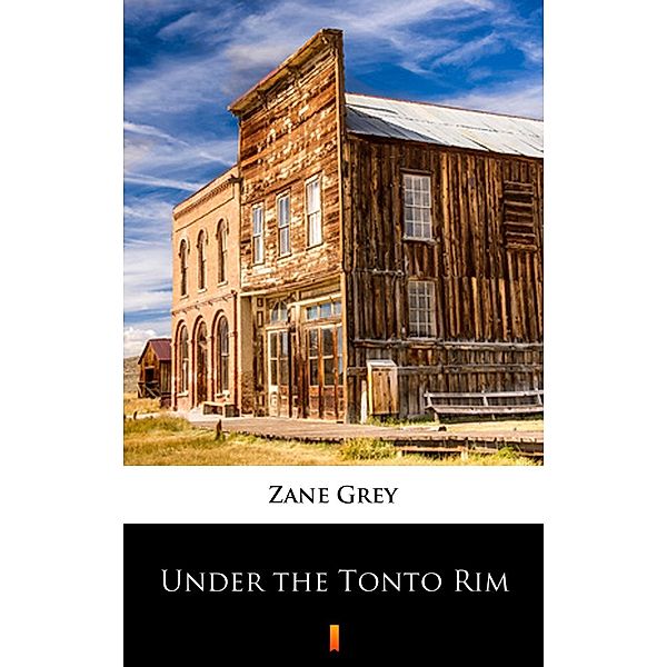 Under the Tonto Rim, Zane Grey