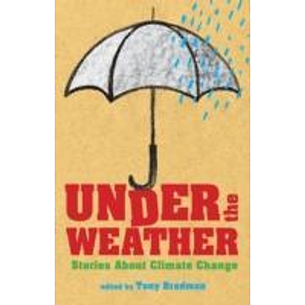 Under the Weather: Stories about Climate Change, Tony Bradman