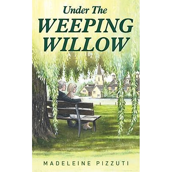 Under The Weeping Willow / Madeleine Pizzuti, Madeleine Pizzuti