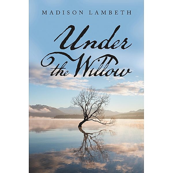 Under the Willow, Madison Lambeth