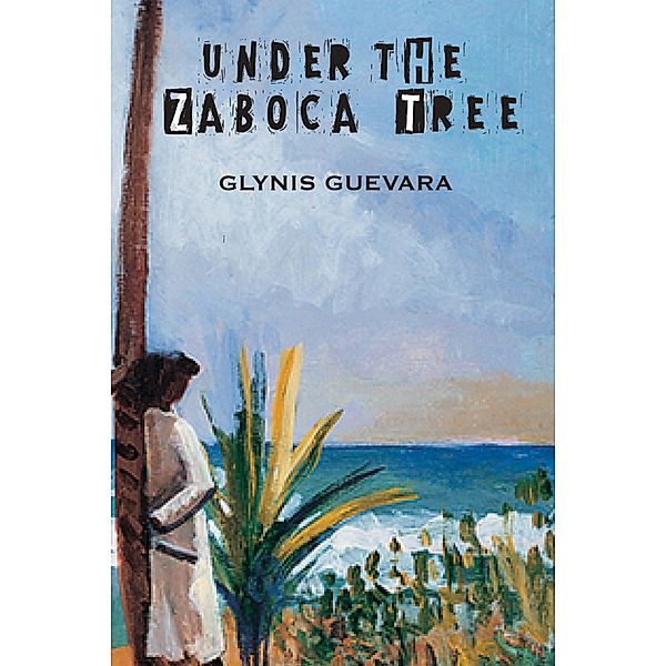 Under the Zaboca Tree / Inanna Poetry and Fiction Series, Glynis Guevara