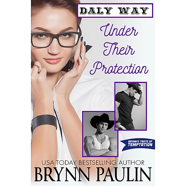 Under Their Protection (Daly Way, #12) / Daly Way, Brynn Paulin