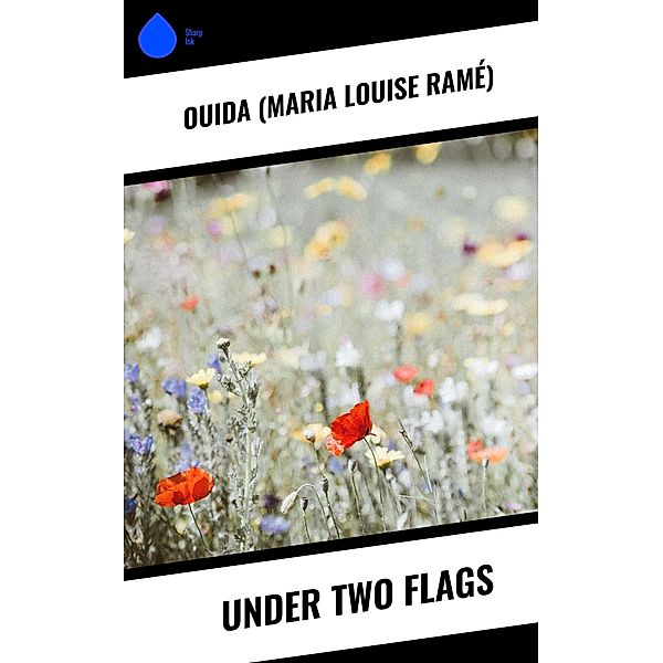 Under Two Flags, Ouida (Maria Louise Ramé)