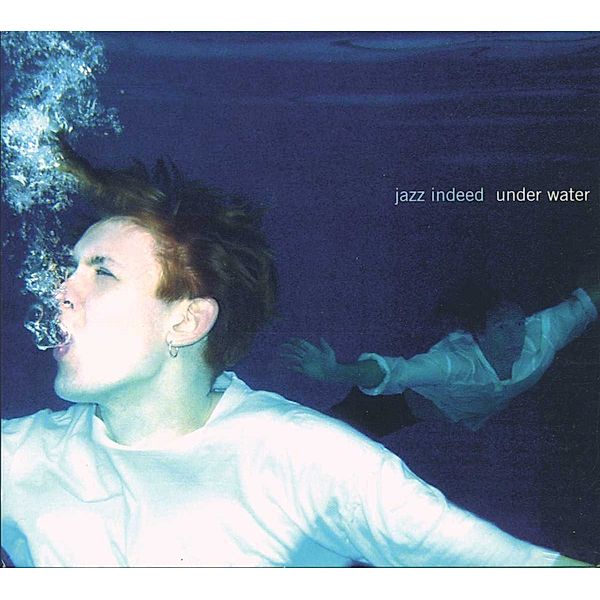 Under Water, Jazz Indeed