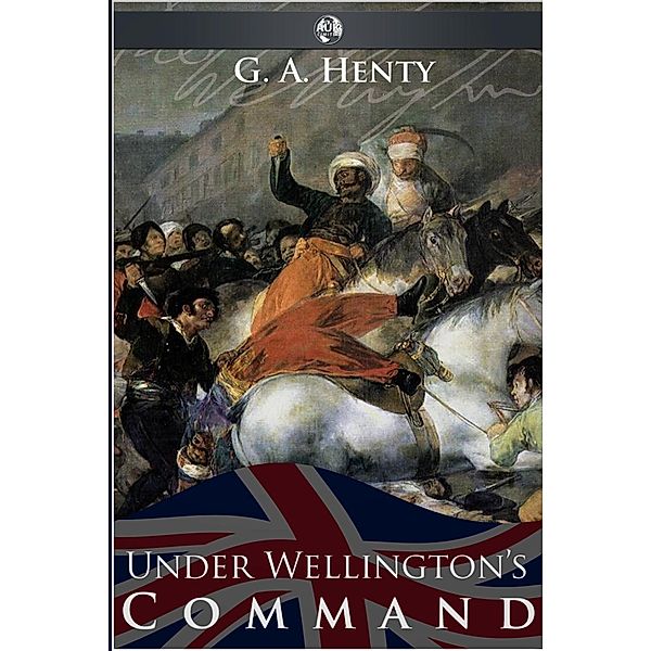 Under Wellington's Command, G. A. Henty