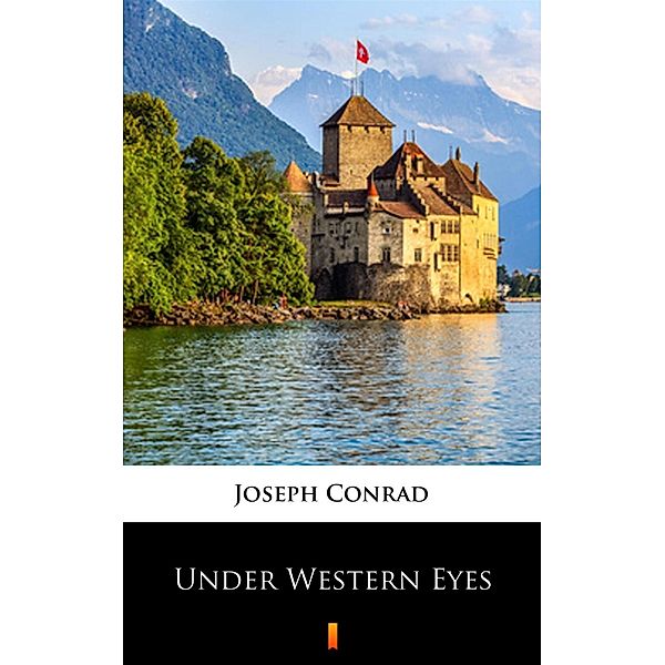 Under Western Eyes, Joseph Conrad