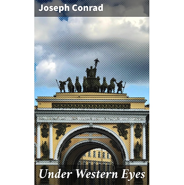 Under Western Eyes, Joseph Conrad