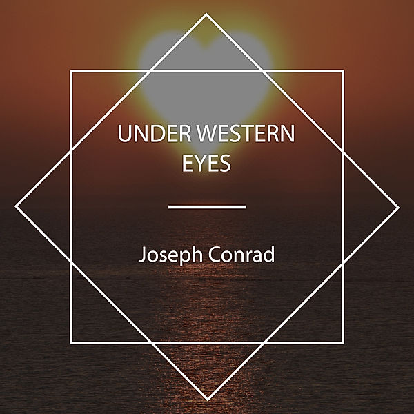 Under Western Eyes, Joseph Conrad