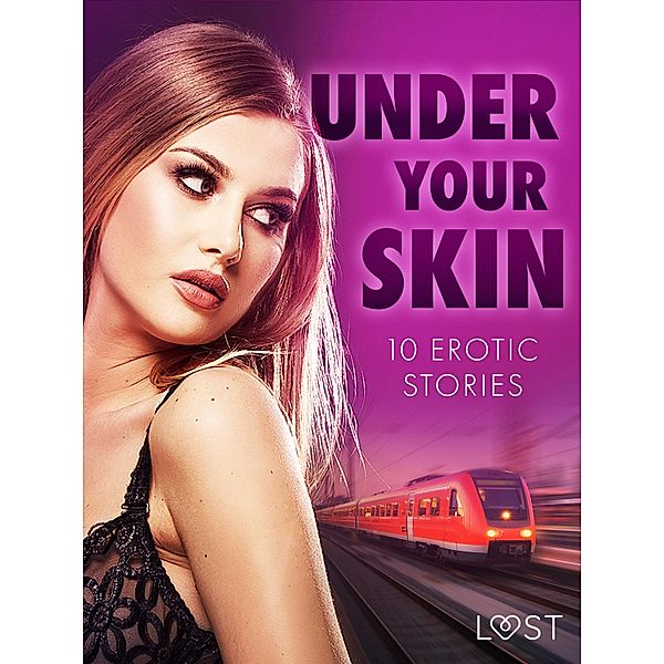 Under Your Skin: 10 Erotic Stories, Lust Authors
