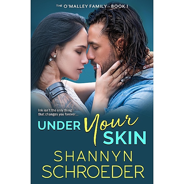 Under Your Skin (The O'Malley Family, #1) / The O'Malley Family, Shannyn Schroeder